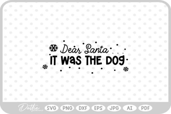 Dear Santa It Was the Dog Embroidery Design